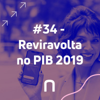 #35 - REVIRAVOLTA NO PIB 2019 - Economia em Ação | Necton