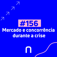 #156 - CADE - Mercado e concorrência durante a crise | Alexandre Barreto de Souza | Necton