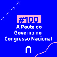 #100 - A Pauta do Governo no Congresso Nacional - Necton