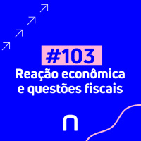 #103 - Reação econômica e questões fiscais - Necton