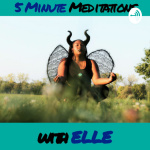 5 Minute Meditations With Elle