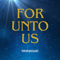 For Unto Us | Immanuel