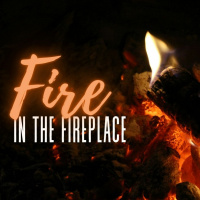 FIre in the Fireplace | Week 8