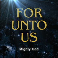 For Unto Us | Mighty God