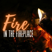 Fire in the Fireplace | Week 4