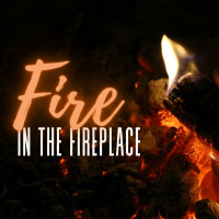 Fire in the Fireplace | Week 2