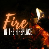 Fire in the Fireplace | Week 1