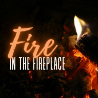 Fire in the Fireplace | Week 3