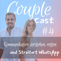 #4 - Kommunikation verstehen, retten und Streitort WhatsApp (Solo-Folge)