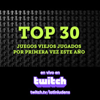 LL Podcast - TOP 30 Juegos Viejos probados este año