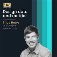 S2E18 - Design data and metrics ft. Shay Howe, VP of Design at ActiveCampaign