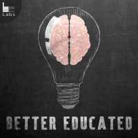 Better Educated Episode 1