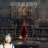 Guilty of Heresy Episode 3: I Always Knew