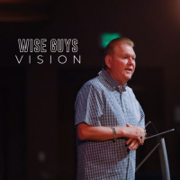 Wise Guys (Vision) - Pastor Richard Salazar.
