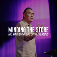 Minding The Store (The Kingdom Needs Entrepreneurs) - Pastor Sergio Romo.