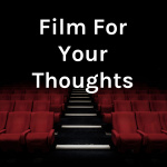 Films For Thought