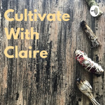 Cultivate With Claire