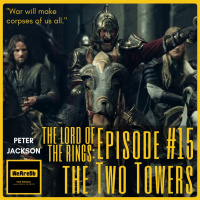 Episode #15 - The Lord of the Rings: The Two Towers