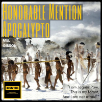 Honorable Mention - Apocalypto