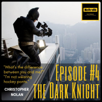 Episode #4 - The Dark Knight
