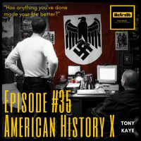 Episode #35 - American History X