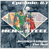 Episode 83 - Justice League: The Nail with Jonah Gregory