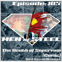 Episode 105 - The Death of Superman (Comic) with Kieran Bennett
