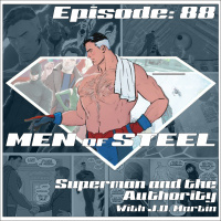 Episode 88 - Superman and the Authority with J.D. Martin