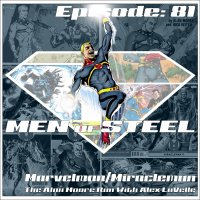 Episode 81 - Marvelman/Miracleman: The Alan Moore Run with Alex LaVelle