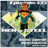Episode 135 - Batman / Superman: Worlds Finest # 1-6 with Jim Fetters