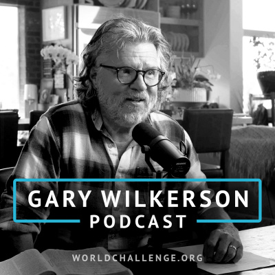 Gary Wilkerson Podcast
