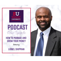 47: Manage Your Money and Build Generational Wealth with Lionel Shipman