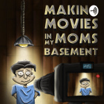 Making Movies In My Moms Basement
