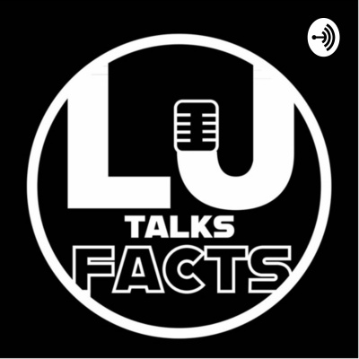 Lj Talks Facts