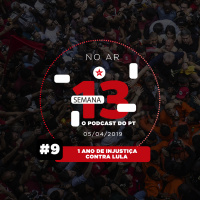 9: 01 Ano de Injustiça Contra Lula 