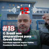 18: O Brasil nos preparativos para Greve Geral