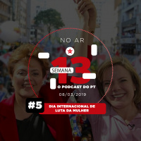 5: Dia Internacional de Luta da Mulher #8M #OPodcastÉDelas