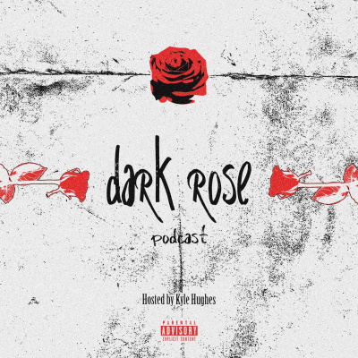 Dark Rose Podcast