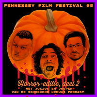 Fennessey Film Festival 05 // Horror-editie: Part II! Met Julius  Jasper (Schokkend Nieuws)