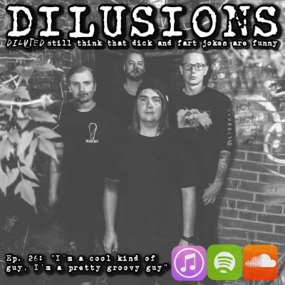 Dilusions: The Diluted Podcast That Nobody Ever Asked For
