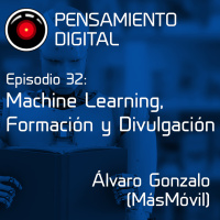 Episodio 32. Machine Learning, Formación y Divulgación, con Álvaro Gonzalo, de MásMóvil.