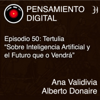Episodio 50: Tertulia - “Sobre Inteligencia Artificial y el Futuro que no Vendrá”