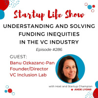 EP 286 Understanding and Solving Funding Inequities in the VC Industry