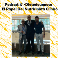 17. Importancia del nutricionista / dietista clínico- Dietodounpoco