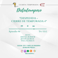 96 - T4 / E12 - Despedida - cierre de temporada