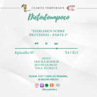 95 - T4 / E11Hablemos sobre Proteinas - Parte 2