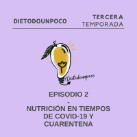 T3E2 - 46. Nutrición en tiempos de Covid-19 y cuarentena.