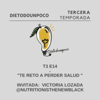 #59 T3 E14 - Te reto a perder salud w/ @Nutritionisthenewblack