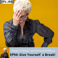 EP94: Give Yourself a Break!