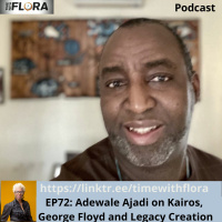 EP72: Adewale Ajadi on Kairos, George Floyd and Legacy Creation